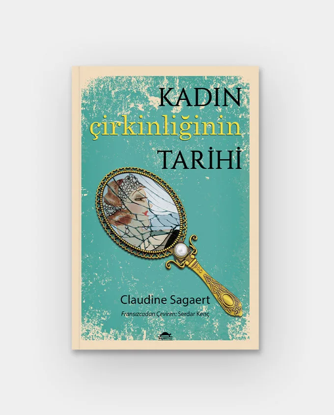 Kadın Çirkinliğinin Tarihi