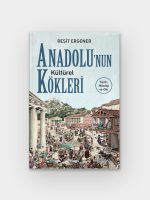 Anadolunun Kültürel Kökleri